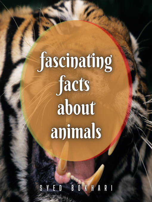 Title details for Fascinating Facts About Animals by Syed Bokhari - Wait list